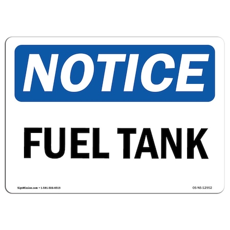 Signmission Safety Sign, OSHA Notice, 12" Height, Rigid Plastic, Fuel Tank Sign, Landscape OS-NS-P-1218-L-12952